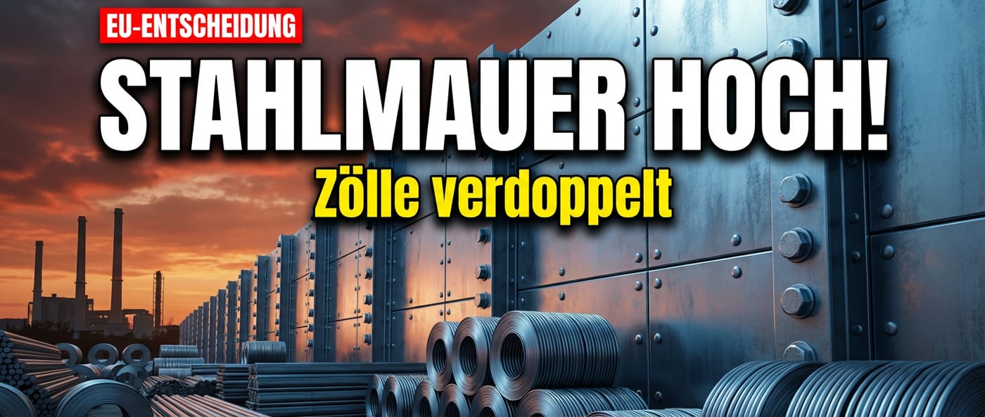 Brüssel zieht die Stahlmauer hoch: EU halbiert zollfreie Importmengen drastisch