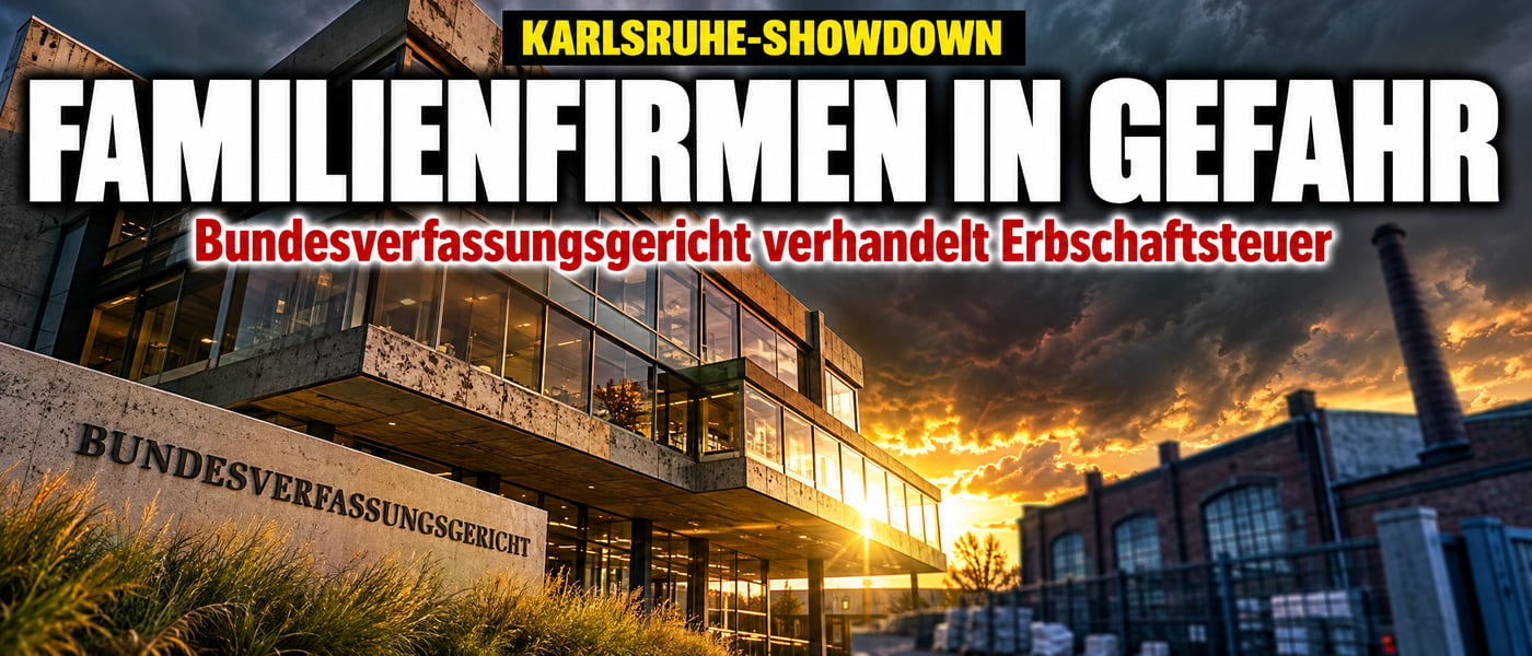 Erbschaftsteuer-Showdown in Karlsruhe: Droht Familienfirmen das Aus?