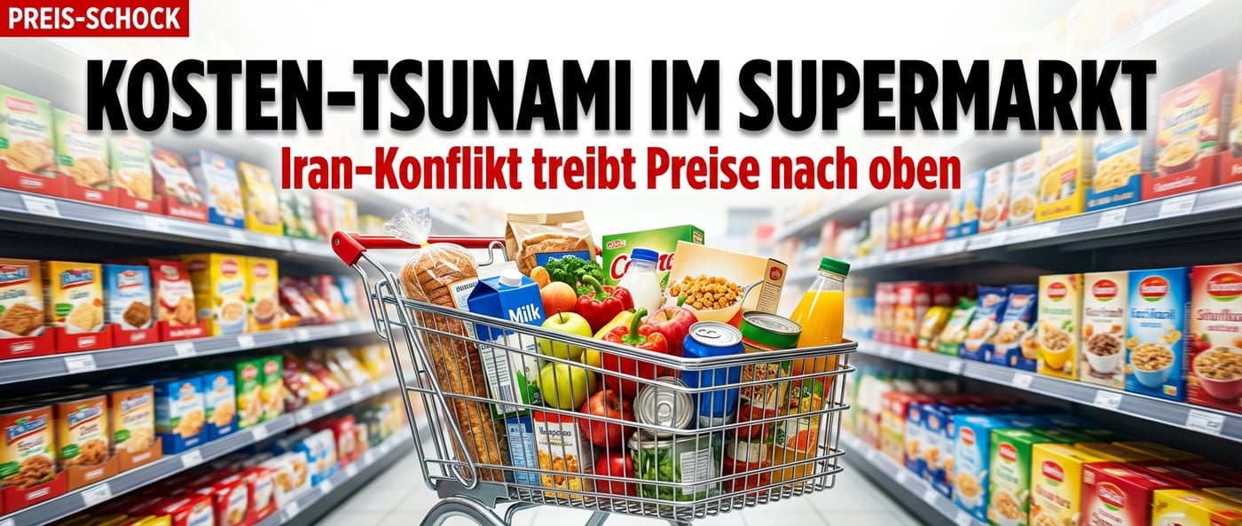 Kosten-Tsunami im Supermarkt: Wie der Iran-Konflikt deutsche Verbraucher trifft