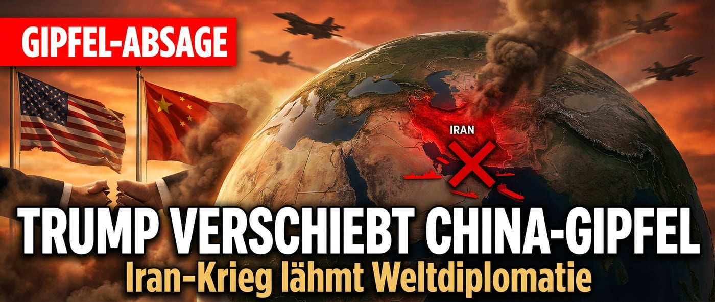 Nahost-Inferno: Trump verschiebt China-Gipfel – der Iran-Krieg verschlingt alle diplomatischen Ressourcen