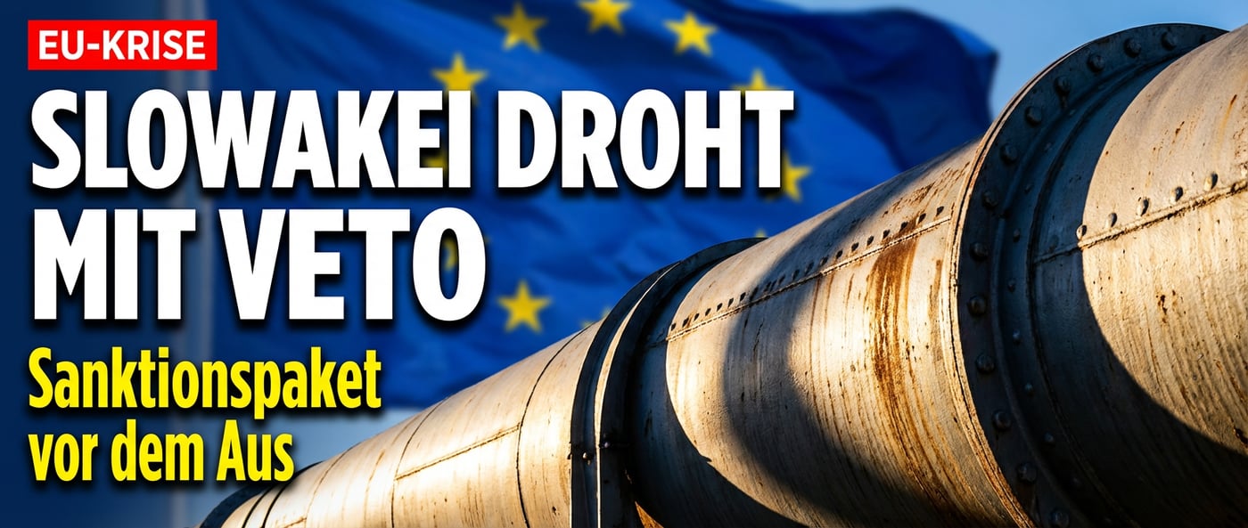 Slowakei droht mit Veto: EU-Sanktionspaket gegen Russland vor dem Scheitern