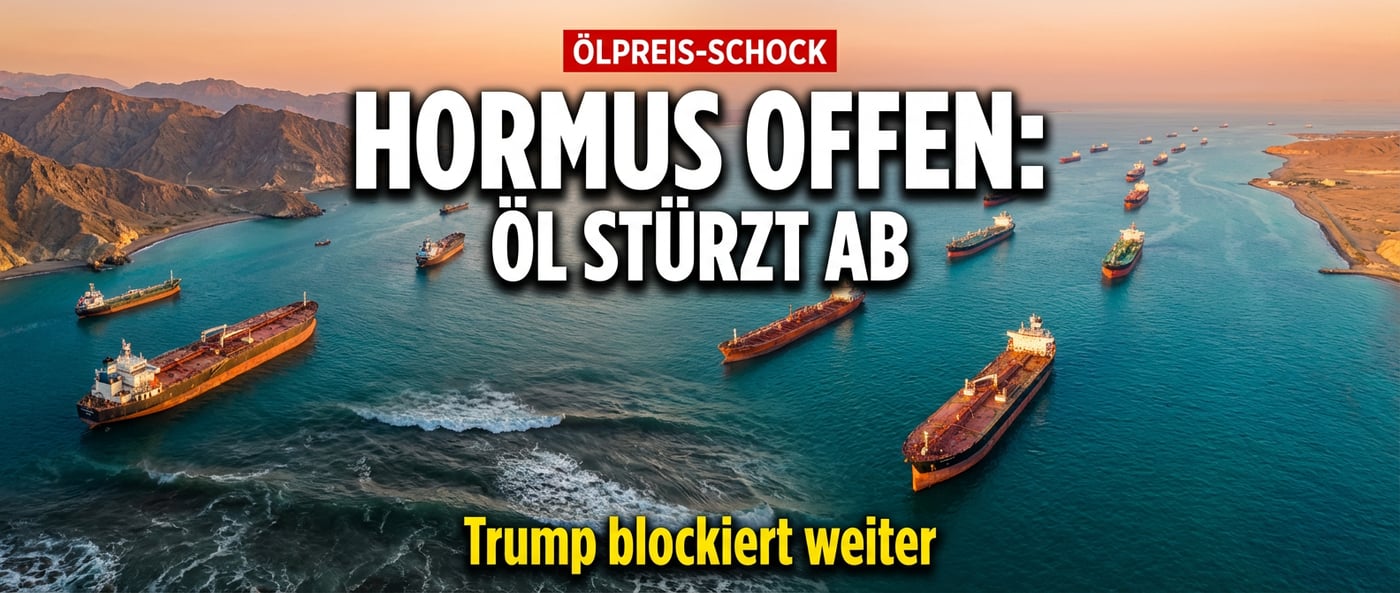 Straße von Hormus wieder offen: Ölpreis stürzt ab – doch Trumps Blockade bleibt eisern