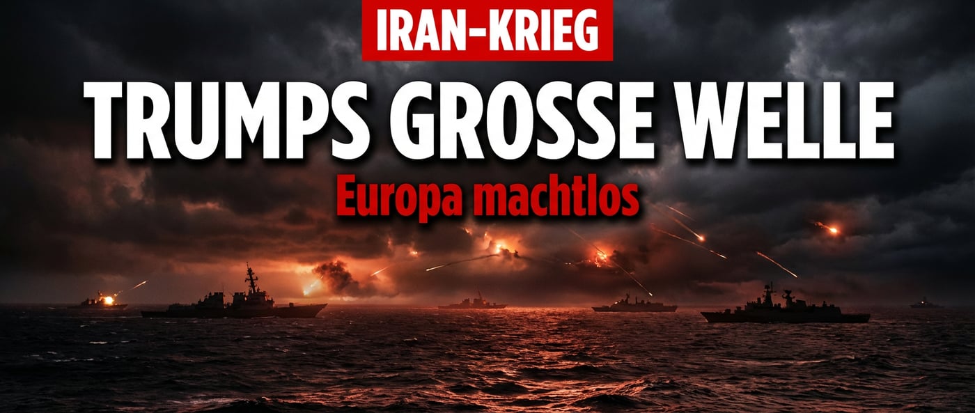 Trumps „große Welle": Der Iran-Krieg eskaliert – und Europa schaut hilflos zu