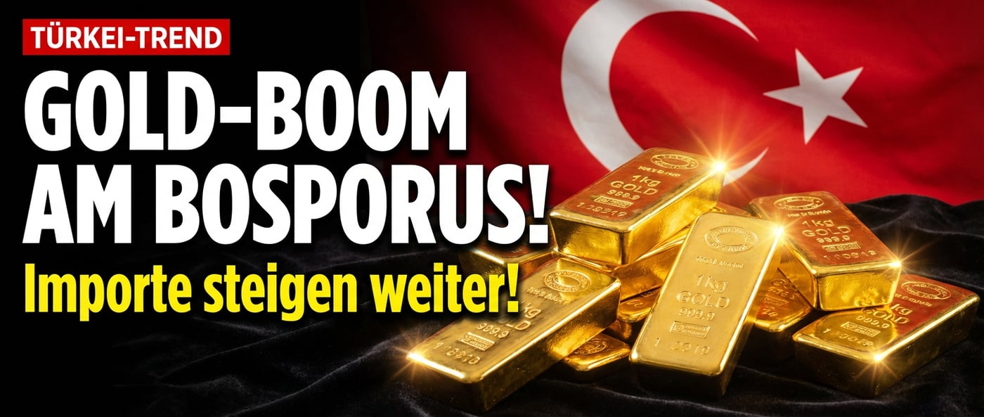 Türkei setzt auf Gold: Importe steigen zum vierten Mal in Folge