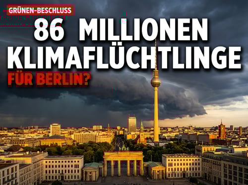 86 Millionen „Klimaflüchtlinge" für Berlin: Grüne Wahnvorstellungen erreichen neuen Höhepunkt