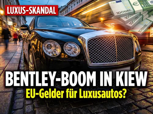 Bentley-Boom in Kiew: Wie EU-Steuergelder den Luxuswahn ukrainischer Eliten finanzieren