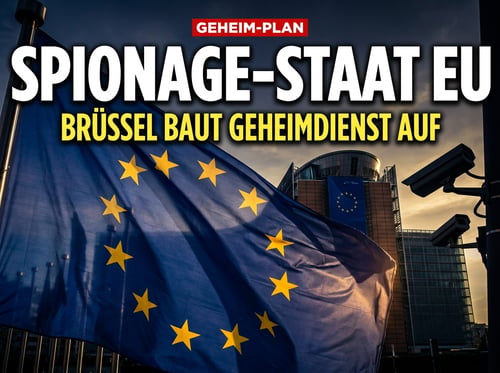 Brüssels Griff nach dem Geheimdienst: Wie die EU heimlich zur Spionage-Großmacht aufsteigen will