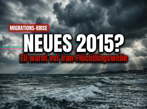 Droht Europa ein neues 2015? EU-Kommission warnt vor massiver Flüchtlingswelle aus dem Iran