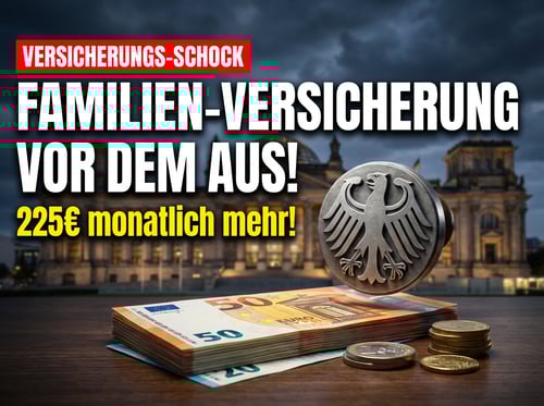 Familienversicherung vor dem Aus: Bundesregierung greift Millionen Familien in die Tasche