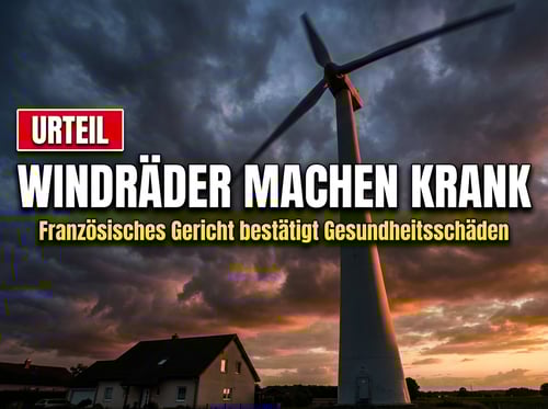Französisches Gericht bestätigt: Windräder machen krank – Ein Urteil mit Sprengkraft