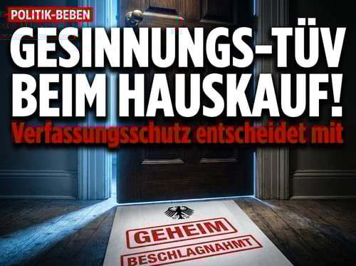 Gesinnungs-TÜV beim Hauskauf: Bundesregierung plant Vorkaufsrecht nach politischer Überprüfung