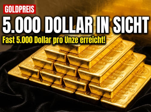 Goldpreis durchbricht alle Erwartungen: Die 5.000-Dollar-Marke rückt in greifbare Nähe