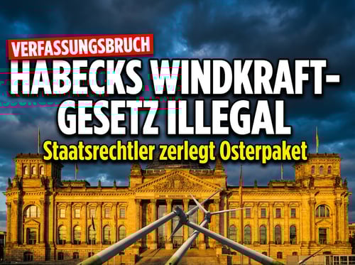 Habecks Windkraft-Gesetz verfassungswidrig? Staatsrechtler zerlegt das grüne Prestigeprojekt