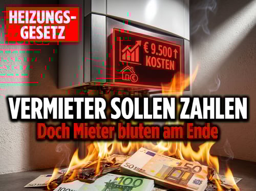 Heizungsgesetz 2.0: Vermieter sollen bluten – doch am Ende zahlt wieder der Mieter