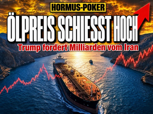 Hormus-Poker: Trump fordert Milliarden vom Iran – Ölpreis springt
