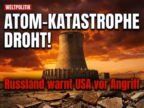 Iran-Krieg eskaliert: Russland warnt Washington vor nuklearer Katastrophe