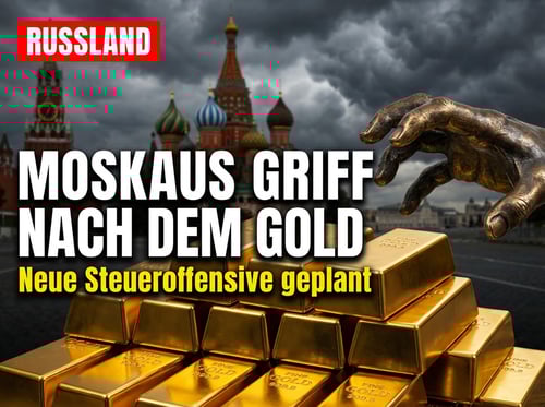 Moskaus gieriger Griff nach dem Gold: Russland plant massive Steueroffensive auf Edelmetalle