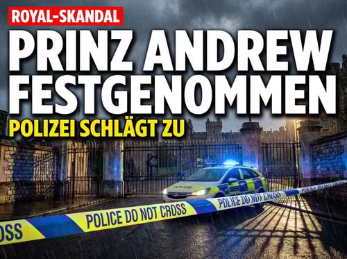 Paukenschlag in London: Ex-Prinz Andrew von der Polizei festgenommen