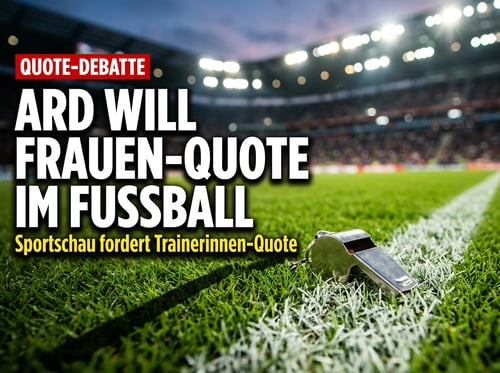 Quote statt Können? Wie die ARD-Sportschau den Männerfußball gendergerecht umerziehen will