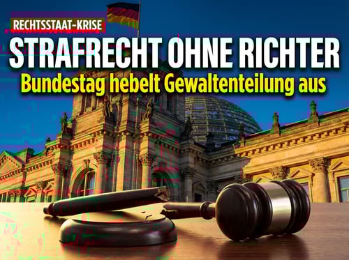 Strafrecht ohne Richter: Bundestag hebelt rechtsstaatliche Grundprinzipien aus