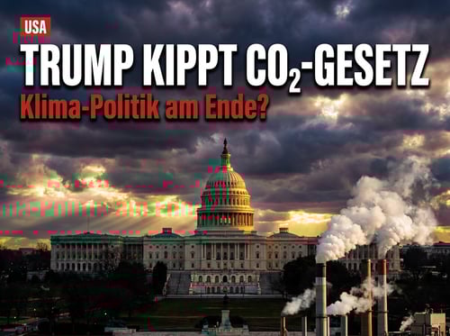 Washington kippt Klima-Grundpfeiler: CO₂ gilt in den USA nicht mehr als Gesundheitsgefahr