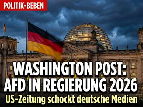 Washington Post prophezeit AfD-Regierungsbeteiligung noch 2026 – Ein Weckruf aus Übersee