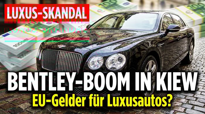 Bentley-Boom in Kiew: Wie EU-Steuergelder den Luxuswahn ukrainischer Eliten finanzieren