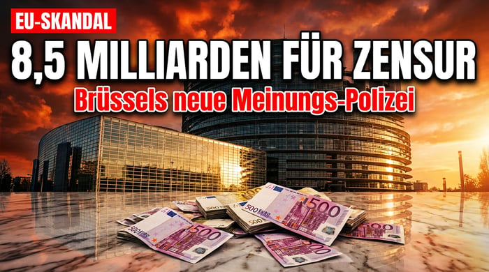 Brüsseler Milliarden-Bazooka: 8,5 Milliarden Euro für die Bekämpfung unliebsamer Meinungen