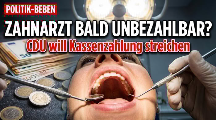 CDU-Wirtschaftsrat fordert Streichung von Zahnarztbesuchen als Kassenleistung – Bürger sollen bluten