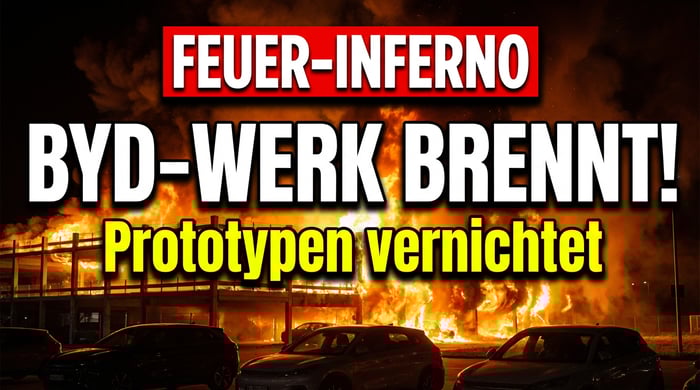 Inferno bei BYD: Chinas E-Auto-Gigant verliert Prototypen in verheerendem Großbrand