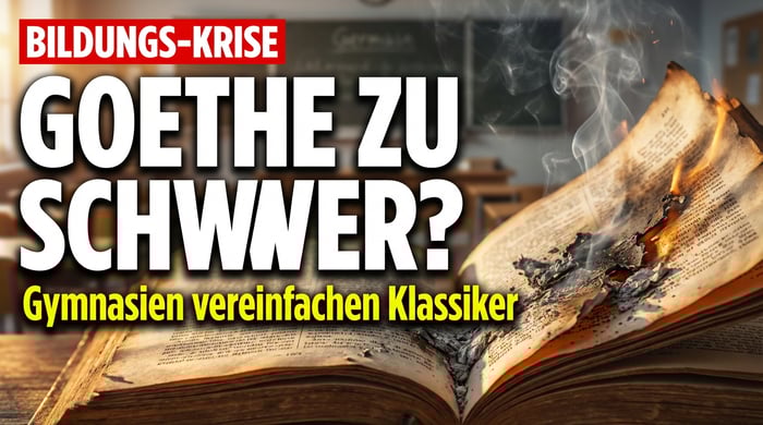 Kultureller Niedergang im Klassenzimmer: Berliner Gymnasien verstümmeln Goethe und Schiller