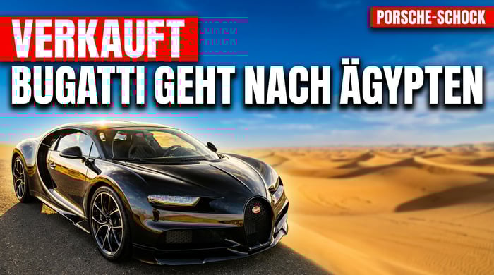 Porsche zieht den Stecker bei Bugatti: Deutsches Tafelsilber wandert in ägyptische Hände