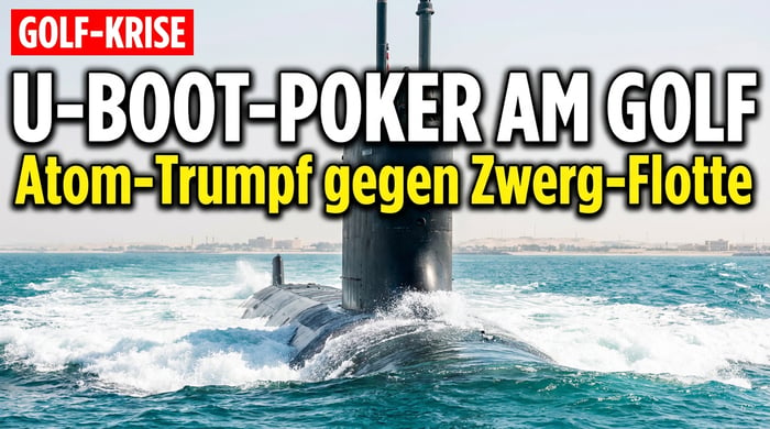 U-Boot-Poker am Golf: Trumps Atom-Trumpf trifft auf Teherans Zwerg-Flotte
