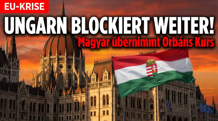 Ungarns neuer Premier düpiert Brüssel: Magyar setzt Orbáns Ukraine-Blockade fort
