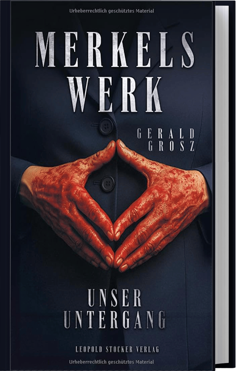 BUCH: Merkels Werk - Unser Untergang von Gerald Grosz von Gerald Grosz (Autor | handsigniert)