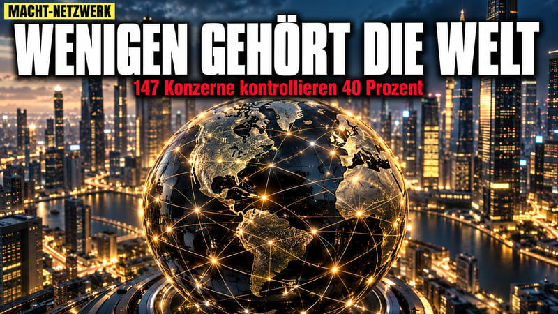 147 Konzerne, 40 Prozent Kontrolle: Wem gehört eigentlich die Welt?