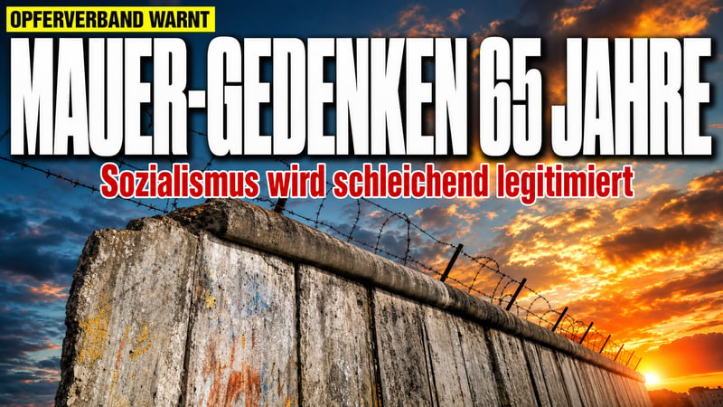 65 Jahre Mauerbau: „Sozialismus wird schleichend legitimiert“