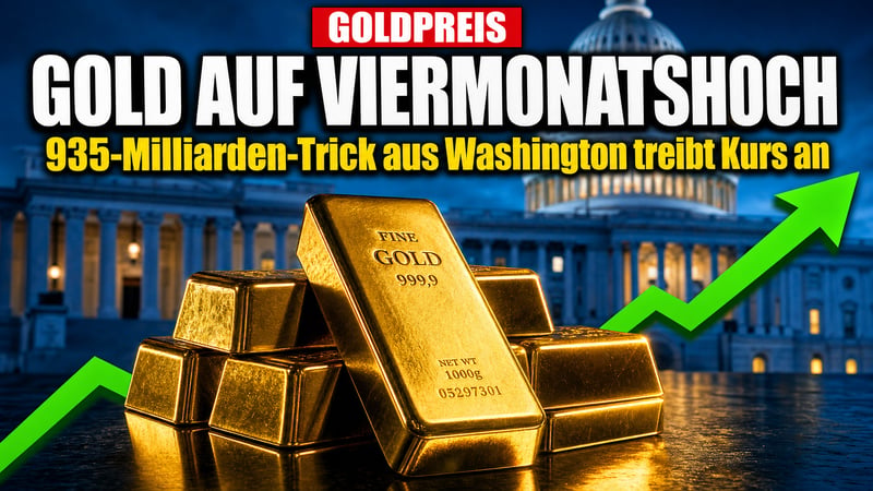 935-Milliarden-Trick aus Washington: Gold springt auf Viermonatshoch