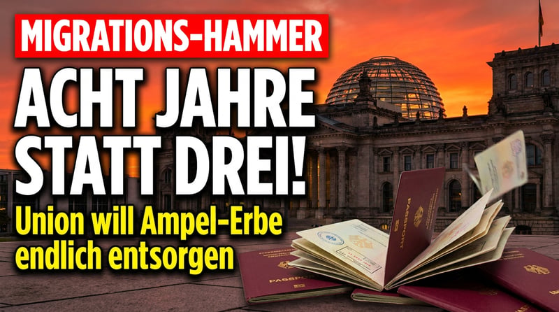 Acht Jahre statt drei: Union will Ampel-Erbe beim Pass endlich entsorgen