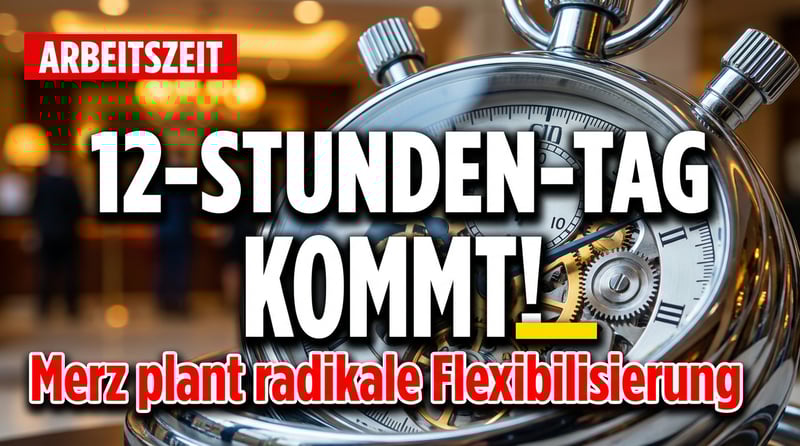 Arbeitszeitgesetz vor dem Aus? Merz-Regierung plant radikale Flexibilisierung für Tourismusbranche