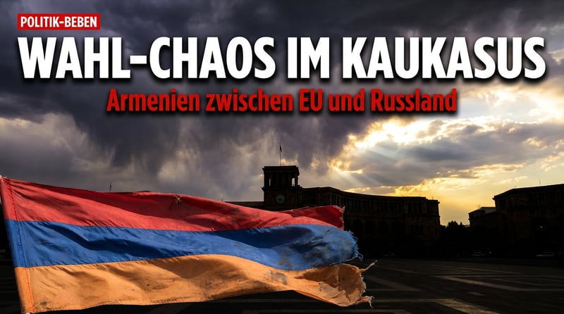 Armenien am Scheideweg: Wahlchaos im Südkaukasus zwischen Brüssel und Moskau