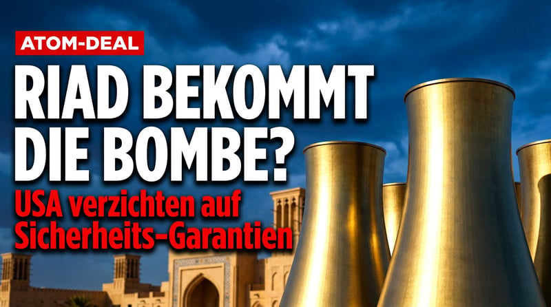 Atom-Deal mit Riad: Trump öffnet Saudi-Arabien die Tür zur Kernkraft – ohne starke Sicherheitsleinen