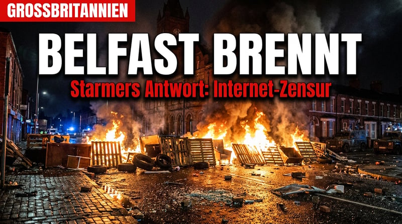 Belfast brennt – und Starmer antwortet mit dem Maulkorb