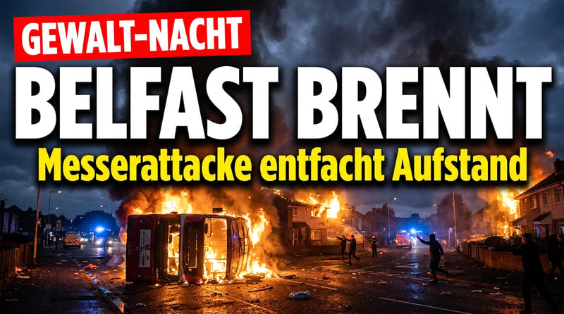 Belfast in Flammen: Wie eine bestialische Messerattacke ein ganzes Viertel zum Aufstand treibt