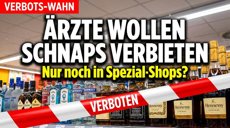 Bevormundung pur: Ärzteverband will Schnaps aus deutschen Supermärkten verbannen