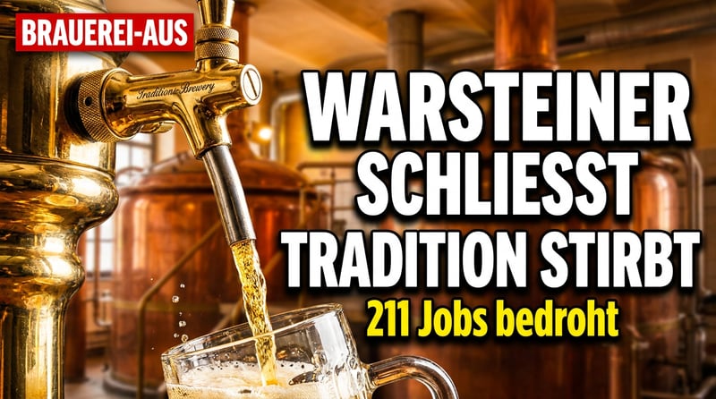 Bierland Deutschland am Abgrund: Warsteiner schließt Brauereien – Tradition stirbt mit jeder Schließung