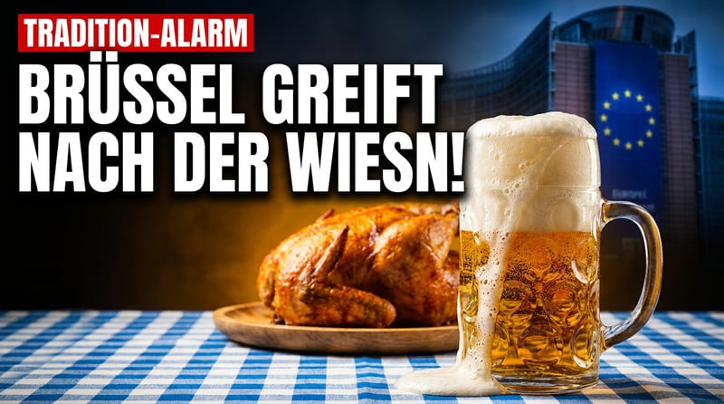 Brüssel greift nach der Wiesn: Wenn EU-Bürokraten plötzlich über Hendl und Maßkrug entscheiden