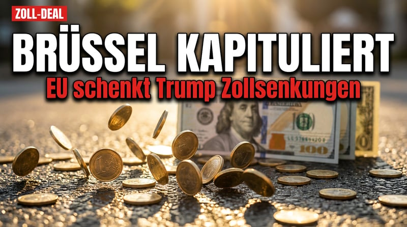 Brüssel kapituliert: EU schenkt Trump die Zollsenkungen – und nennt es Erfolg
