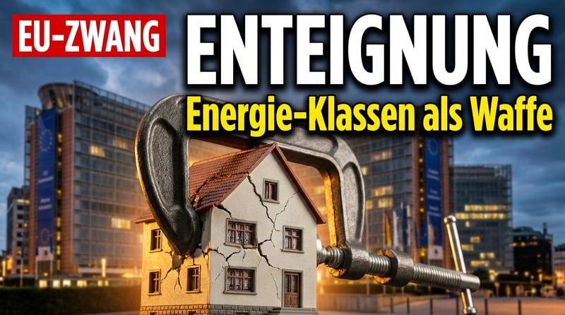 Brüsseler Wohnungsdiktat: Wie die EU mit Energieklassen die kalte Enteignung vorantreibt