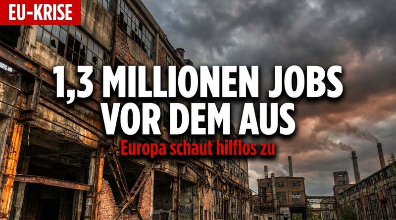 Brüssels Eingeständnis: 1,3 Millionen Jobs vor dem Aus – und Europa schaut hilflos zu